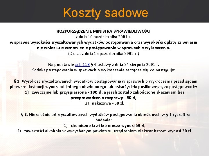 Koszty sadowe ROZPORZĄDZENIE MINISTRA SPRAWIEDLIWOŚCI z dnia 10 października 2001 r. w sprawie wysokości