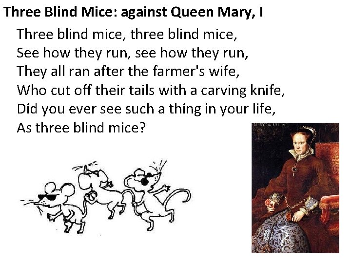 Three Blind Mice: against Queen Mary, I Three blind mice, three blind mice, See