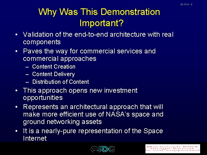 06 -25 -01 8 Why Was This Demonstration Important? • Validation of the end-to-end