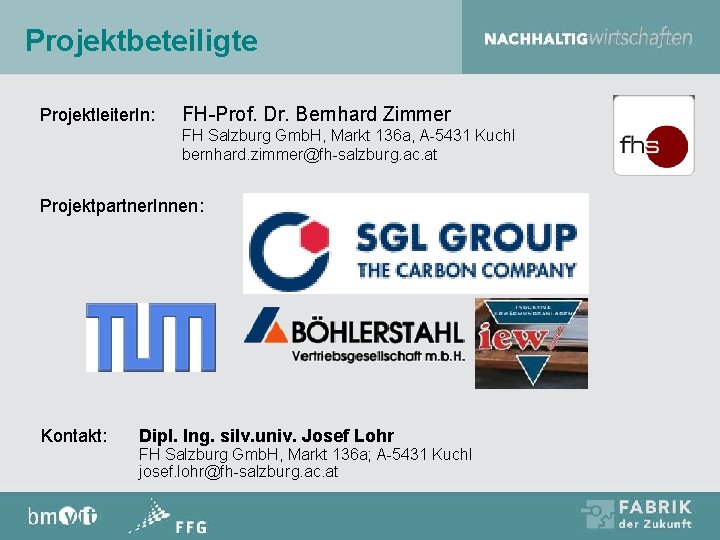 Projektbeteiligte Projektleiter. In: FH-Prof. Dr. Bernhard Zimmer FH Salzburg Gmb. H, Markt 136 a,