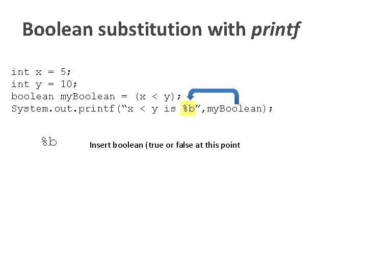 Boolean substitution with printf int x = 5; int y = 10; boolean my.