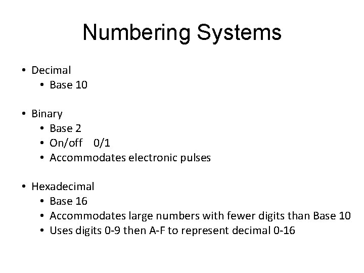 Numbering Systems • Decimal • Base 10 128 64 Dec 16 • Binary mal