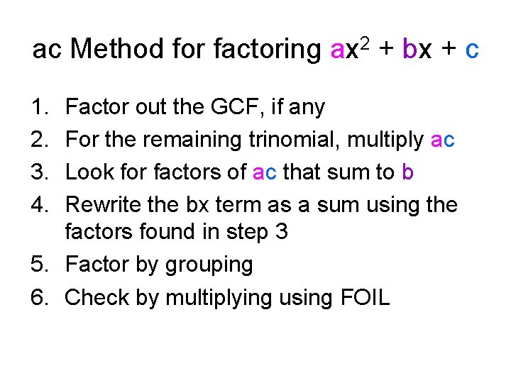 ac Method for factoring ax 2 + bx + c 1. 2. 3. 4.