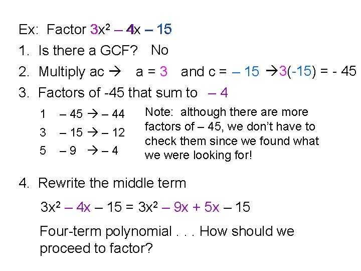 Ex: Factor 3 x 3 2 – 4 x 4 – 15 1. Is