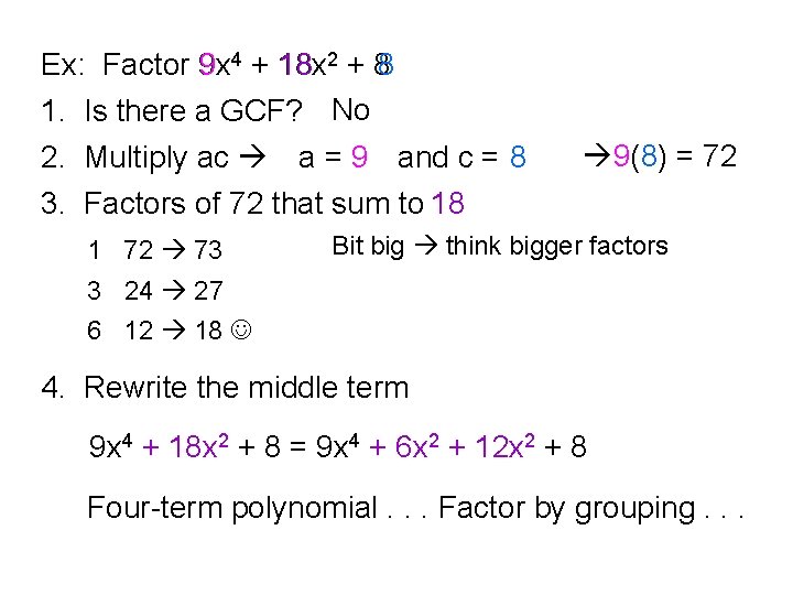 Ex: Factor 9 x 9 4 + 18 x 18 2 + 88 1.