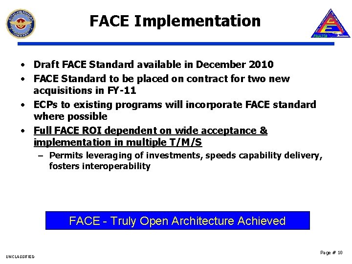 FACE Implementation • Draft FACE Standard available in December 2010 • FACE Standard to