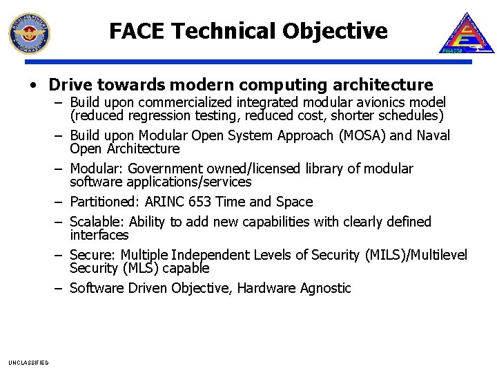 FACE Technical Objective • Drive towards modern computing architecture – Build upon commercialized integrated