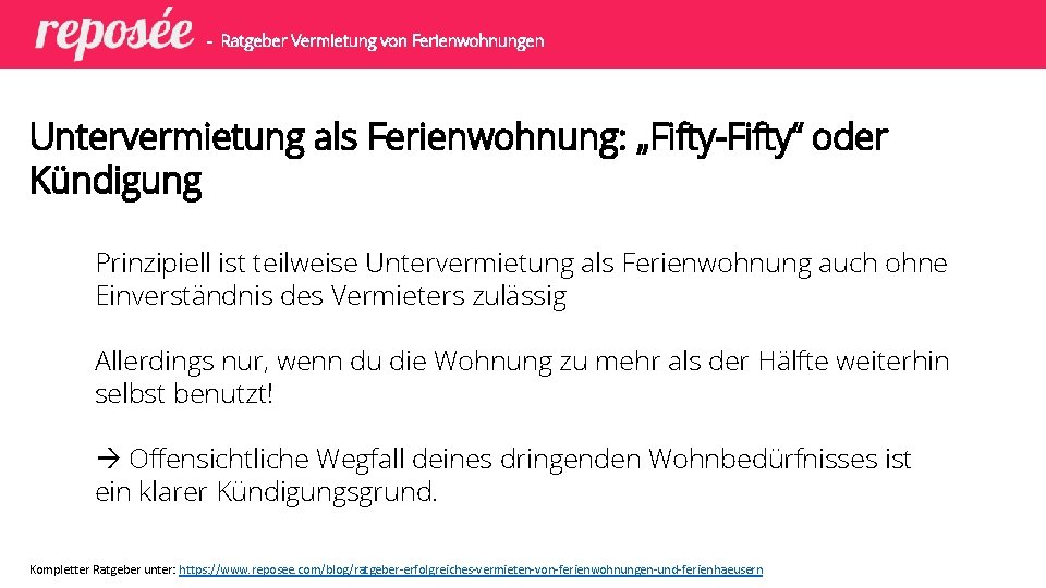 - Ratgeber Vermietung von Ferienwohnungen Untervermietung als Ferienwohnung: „Fifty-Fifty“ oder Kündigung Prinzipiell ist teilweise