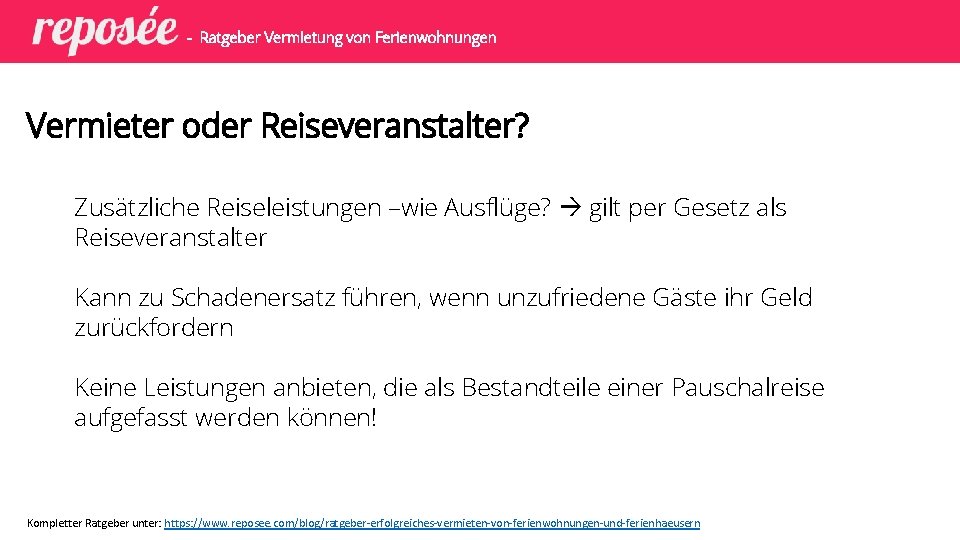 - Ratgeber Vermietung von Ferienwohnungen Vermieter oder Reiseveranstalter? Zusätzliche Reiseleistungen –wie Ausflüge? gilt per