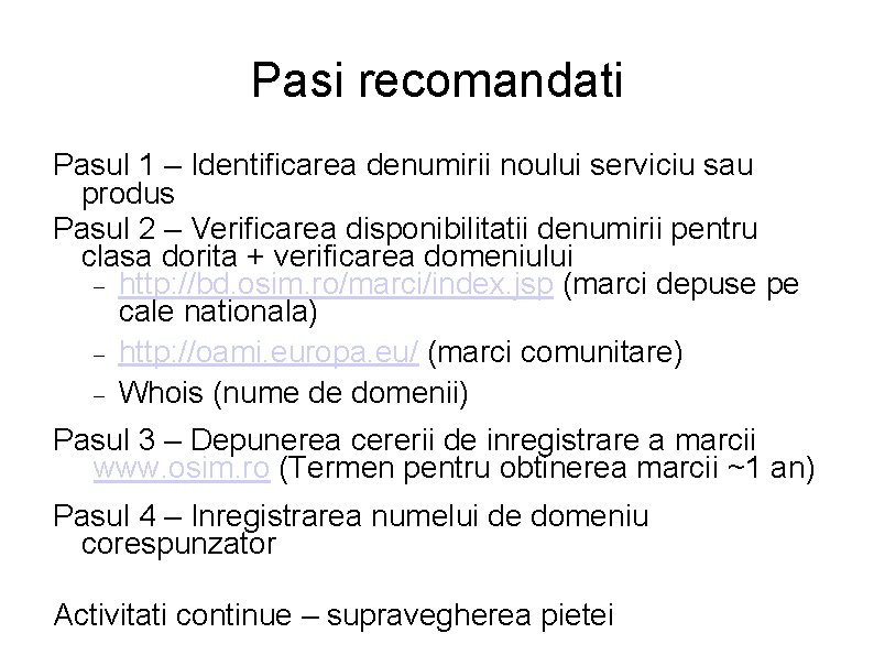 Pasi recomandati Pasul 1 – Identificarea denumirii noului serviciu sau produs Pasul 2 –
