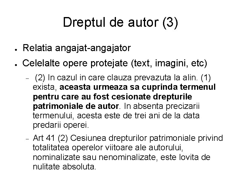 Dreptul de autor (3) ● Relatia angajat-angajator ● Celelalte opere protejate (text, imagini, etc)