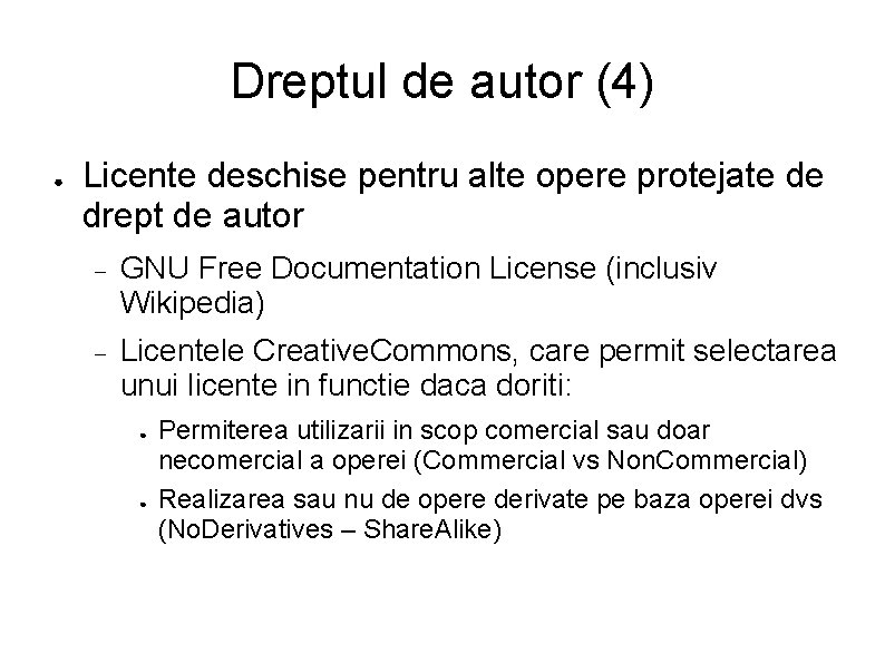 Dreptul de autor (4) ● Licente deschise pentru alte opere protejate de drept de