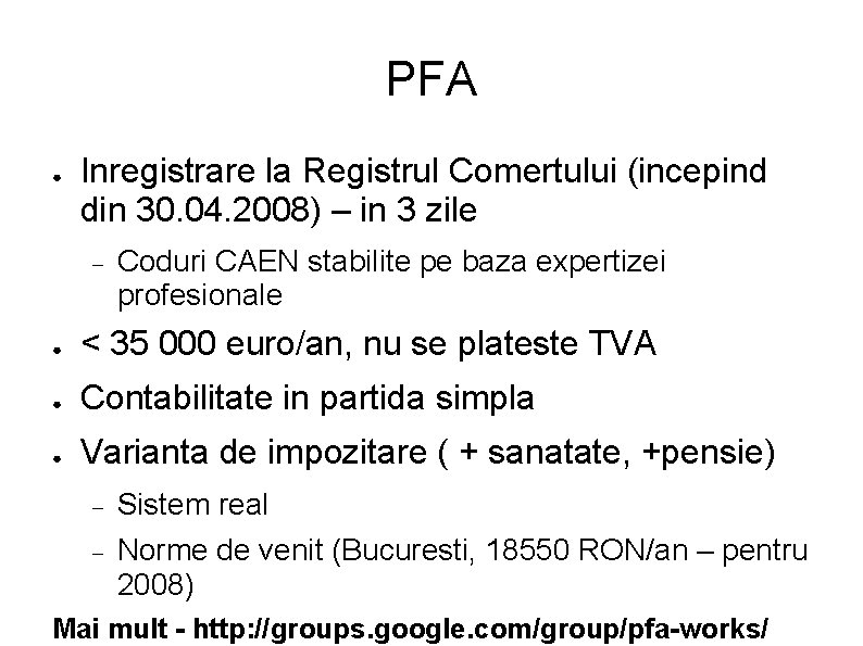 PFA ● Inregistrare la Registrul Comertului (incepind din 30. 04. 2008) – in 3