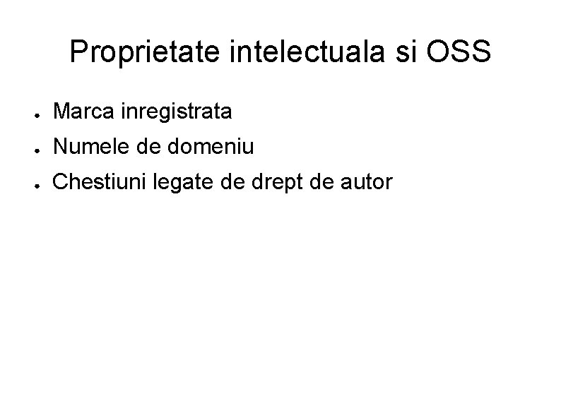 Proprietate intelectuala si OSS ● Marca inregistrata ● Numele de domeniu ● Chestiuni legate