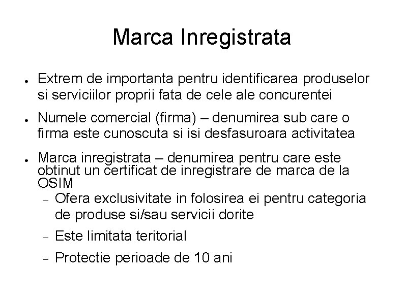 Marca Inregistrata ● ● ● Extrem de importanta pentru identificarea produselor si serviciilor proprii