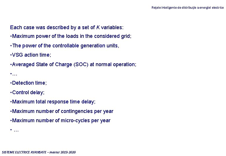 Reţele inteligente de distribuţie a energiei electrice Each case was described by a set