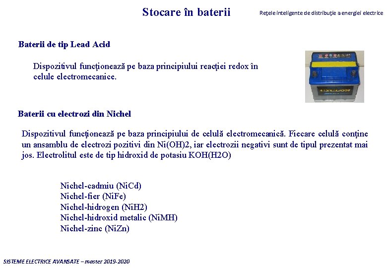 Stocare în baterii Reţele inteligente de distribuţie a energiei electrice Baterii de tip Lead