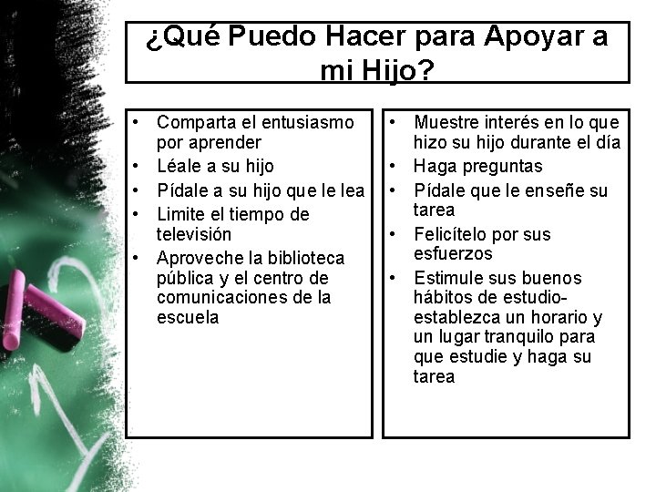 ¿Qué Puedo Hacer para Apoyar a mi Hijo? • Comparta el entusiasmo por aprender