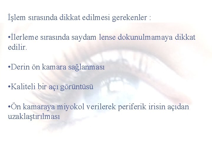 İşlem sırasında dikkat edilmesi gerekenler : • İlerleme sırasında saydam lense dokunulmamaya dikkat edilir.