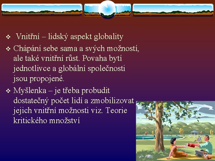 Vnitřní – lidský aspekt globality v Chápání sebe sama a svých možností, ale také