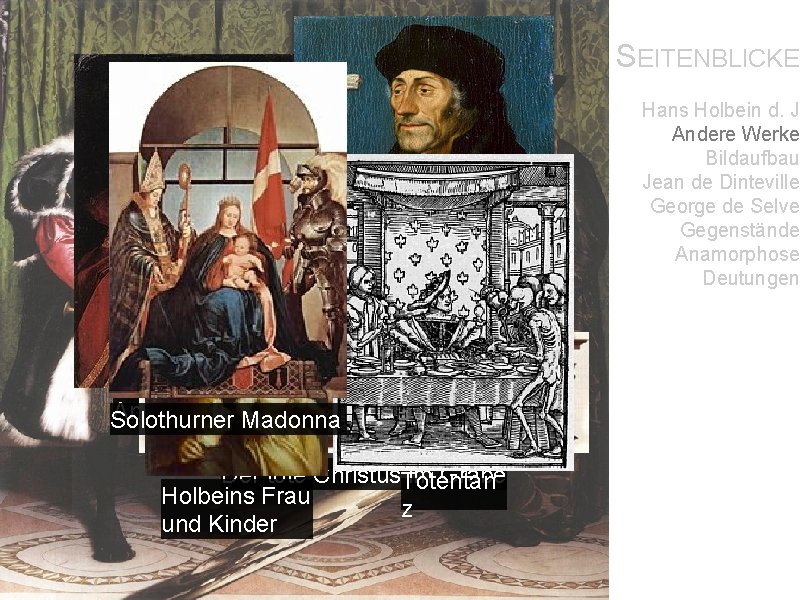 SEITENBLICKE Hans Holbein d. J. Andere Werke Bildaufbau Jean de Dinteville George de Selve