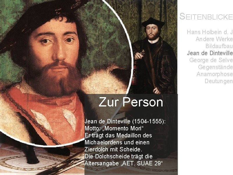SEITENBLICKE Hans Holbein d. J. Andere Werke Bildaufbau Jean de Dinteville George de Selve