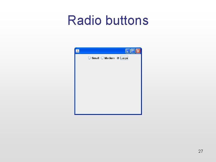 Radio buttons 27 