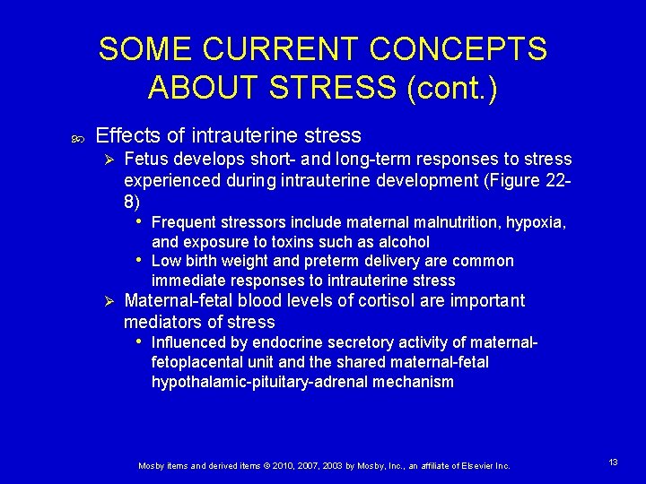 SOME CURRENT CONCEPTS ABOUT STRESS (cont. ) Effects of intrauterine stress Ø Fetus develops