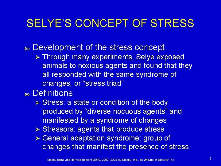 SELYE’S CONCEPT OF STRESS Development of the stress concept Ø Through many experiments, Selye