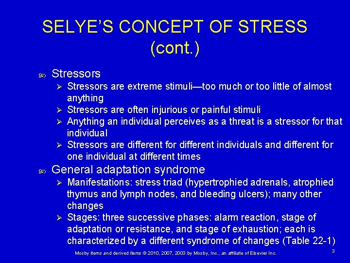 SELYE’S CONCEPT OF STRESS (cont. ) Stressors are extreme stimuli—too much or too little