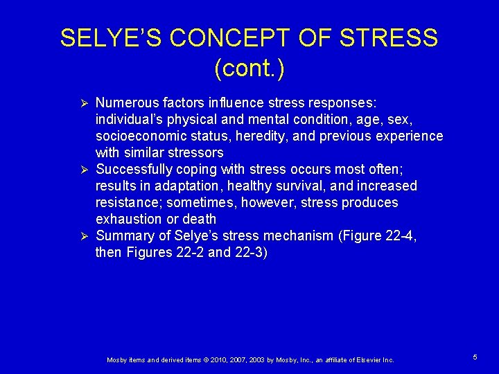 SELYE’S CONCEPT OF STRESS (cont. ) Numerous factors influence stress responses: individual’s physical and