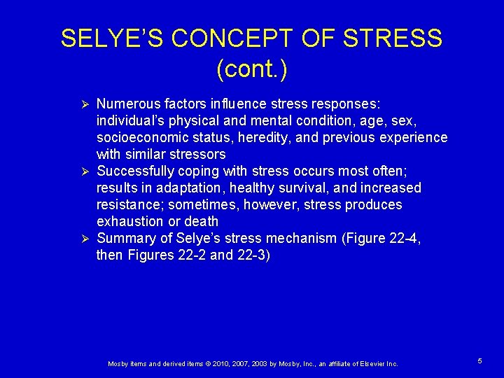 SELYE’S CONCEPT OF STRESS (cont. ) Numerous factors influence stress responses: individual’s physical and SELYE’S CONCEPT OF STRESS (cont. ) Numerous factors influence stress responses: individual’s physical and