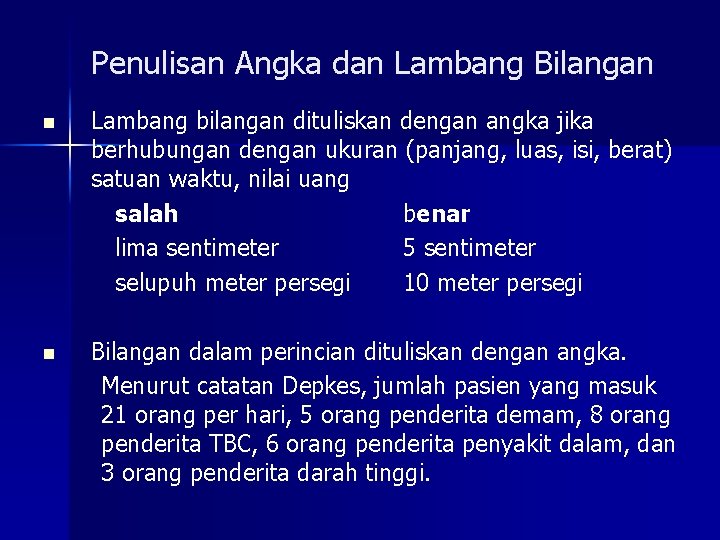 Penulisan Angka dan Lambang Bilangan n Lambang bilangan dituliskan dengan angka jika berhubungan dengan