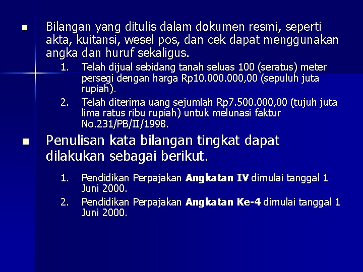 n Bilangan yang ditulis dalam dokumen resmi, seperti akta, kuitansi, wesel pos, dan cek