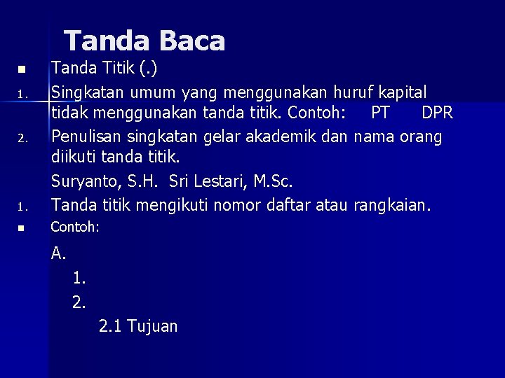Tanda Baca 1. Tanda Titik (. ) Singkatan umum yang menggunakan huruf kapital tidak
