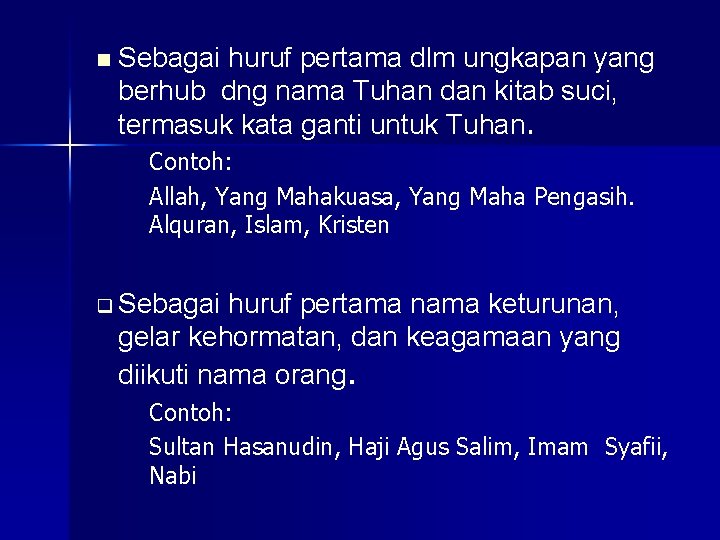 n Sebagai huruf pertama dlm ungkapan yang berhub dng nama Tuhan dan kitab suci,