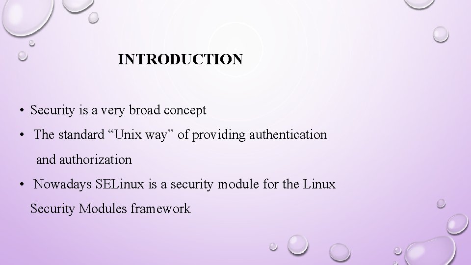 INTRODUCTION • Security is a very broad concept • The standard “Unix way” of