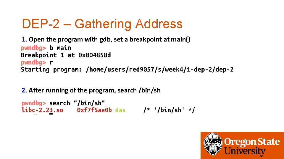 DEP-2 – Gathering Address 1. Open the program with gdb, set a breakpoint at