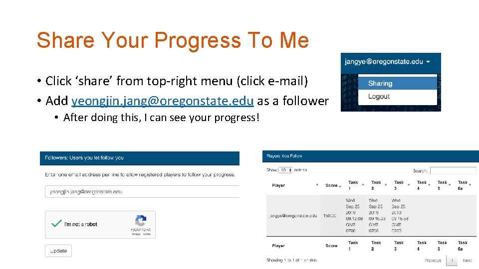 Share Your Progress To Me • Click ‘share’ from top-right menu (click e-mail) •