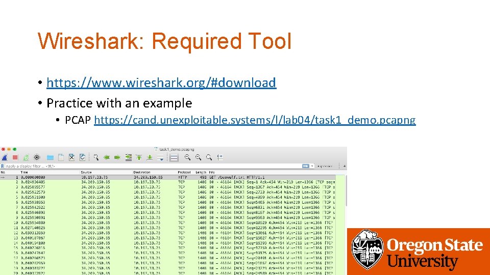 Wireshark: Required Tool • https: //www. wireshark. org/#download • Practice with an example •