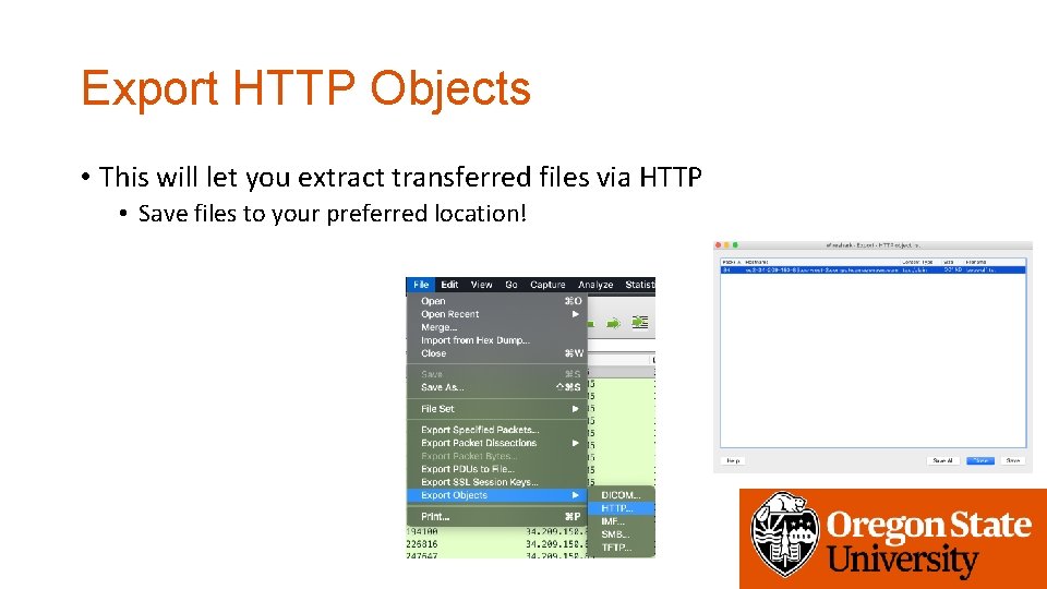 Export HTTP Objects • This will let you extract transferred files via HTTP •