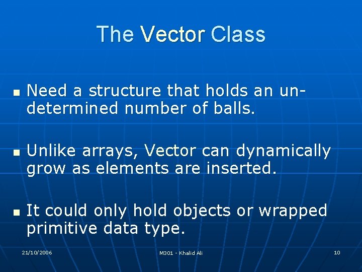 The Vector Class n n n Need a structure that holds an undetermined number The Vector Class n n n Need a structure that holds an undetermined number
