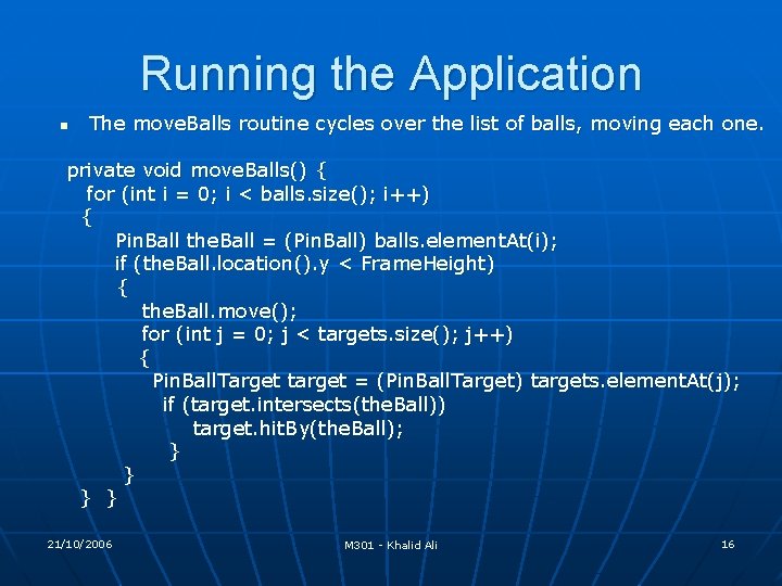 Running the Application n The move. Balls routine cycles over the list of balls, Running the Application n The move. Balls routine cycles over the list of balls,