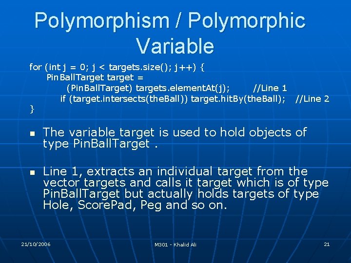 Polymorphism / Polymorphic Variable for (int j = 0; j < targets. size(); j++) Polymorphism / Polymorphic Variable for (int j = 0; j < targets. size(); j++)