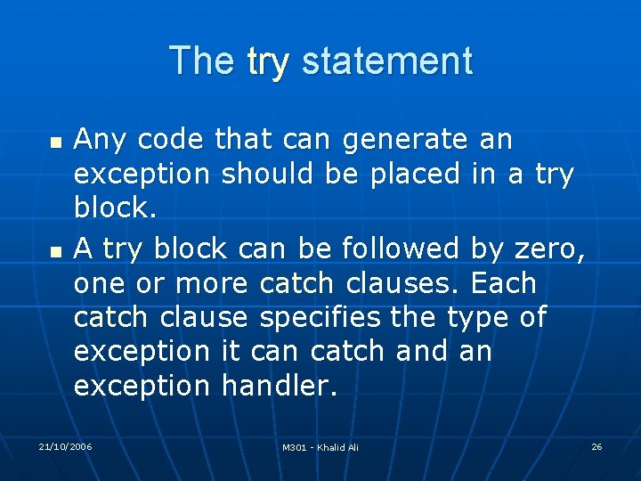The try statement n n Any code that can generate an exception should be The try statement n n Any code that can generate an exception should be