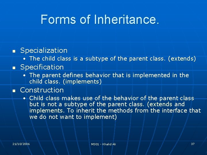 Forms of Inheritance. n Specialization • The child class is a subtype of the Forms of Inheritance. n Specialization • The child class is a subtype of the