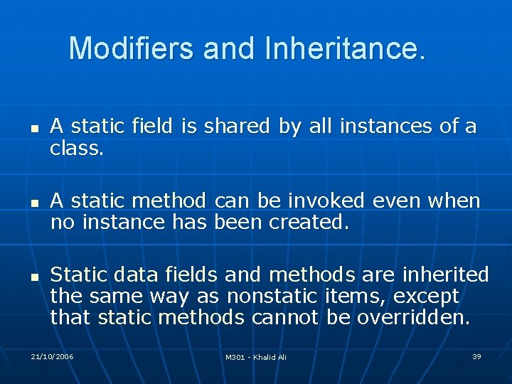 Modifiers and Inheritance. n n n A static field is shared by all instances Modifiers and Inheritance. n n n A static field is shared by all instances