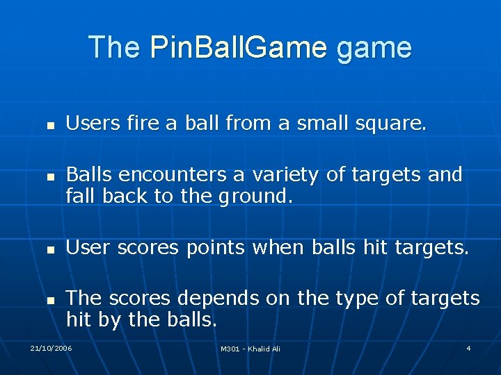 The Pin. Ball. Game game n n Users fire a ball from a small The Pin. Ball. Game game n n Users fire a ball from a small