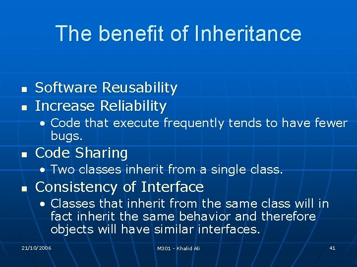 The benefit of Inheritance n n Software Reusability Increase Reliability • Code that execute The benefit of Inheritance n n Software Reusability Increase Reliability • Code that execute