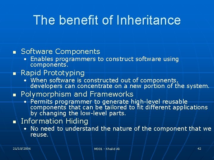 The benefit of Inheritance n Software Components • Enables programmers to construct software using The benefit of Inheritance n Software Components • Enables programmers to construct software using